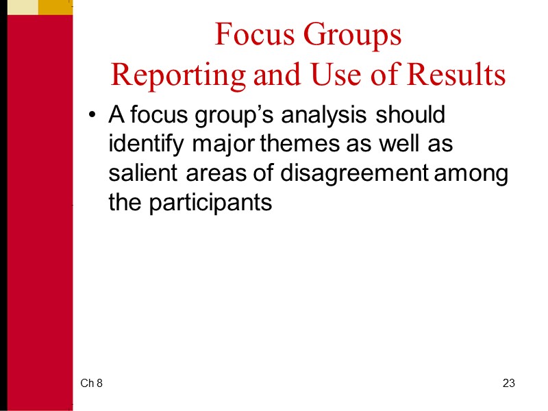 Ch 8 23 Focus Groups Reporting and Use of Results A focus group’s analysis